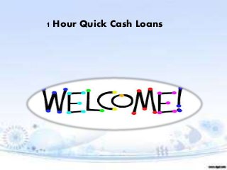 1 Hour Quick Cash Loans
 