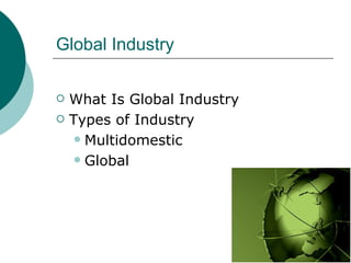 Global Industry What Is Global Industry Types of Industry Multidomestic Global 