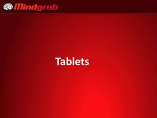 Tablets
 
