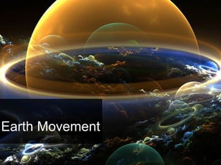 Earth Movement

 