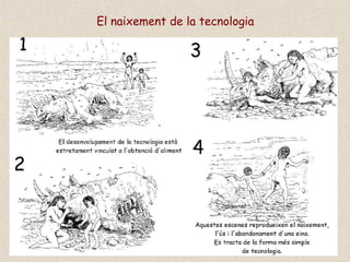 El naixement de la tecnologia
 