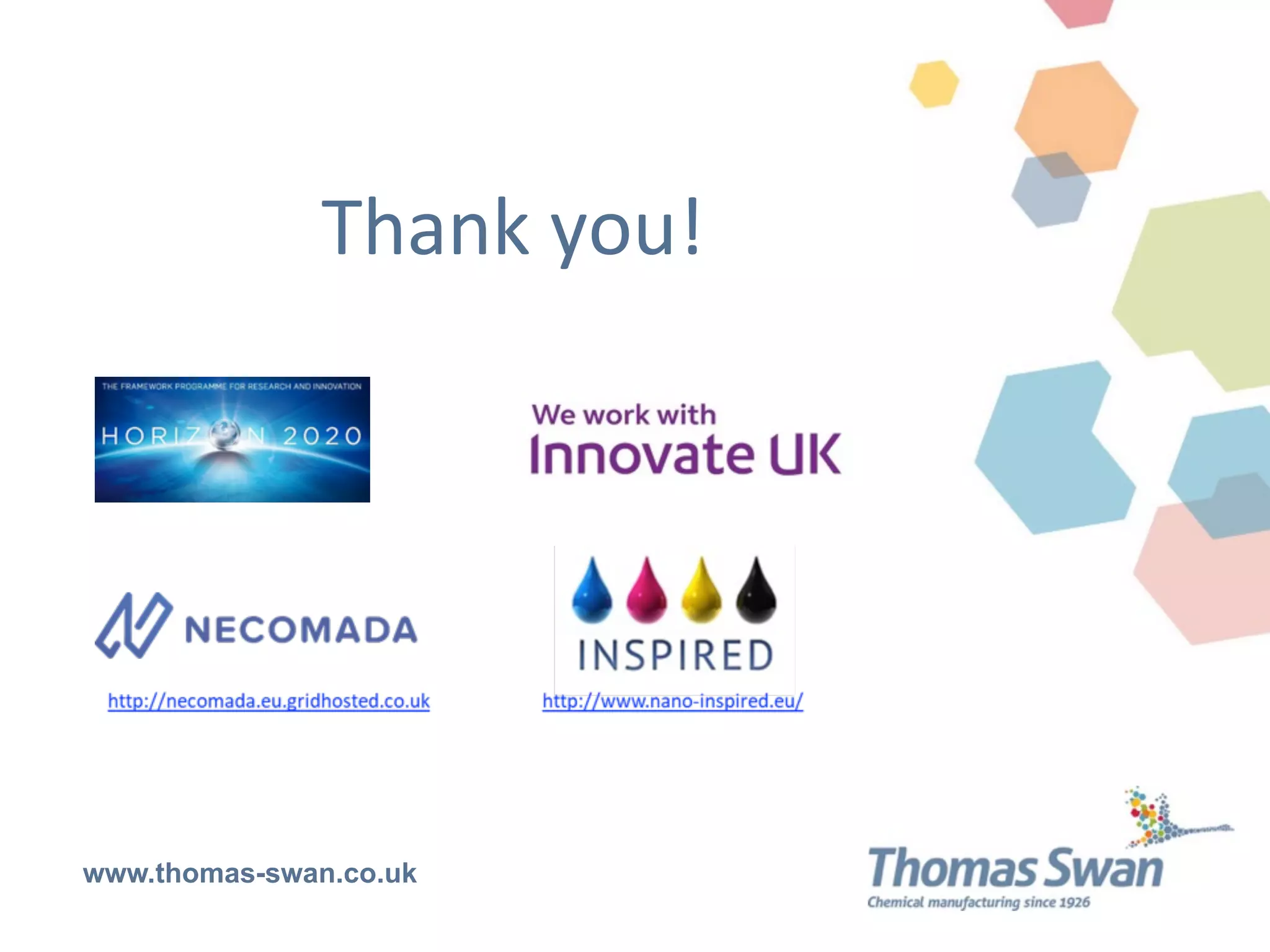 Thank	you!	
www.thomas-swan.co.uk
 