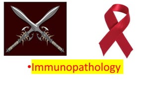 •Immunopathology
 