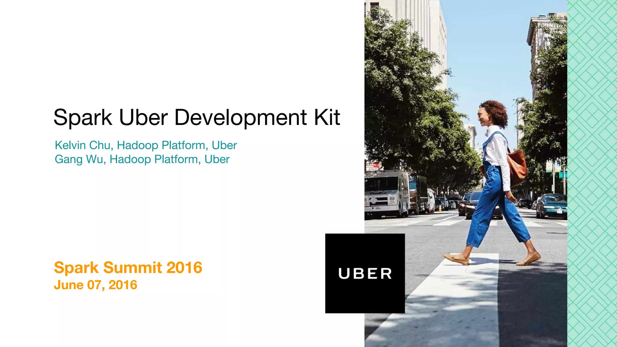 Kelvin Chu, Hadoop Platform, Uber
Gang Wu, Hadoop Platform, Uber
Spark Uber Development Kit
Spark Summit 2016
June 07, 2016
 