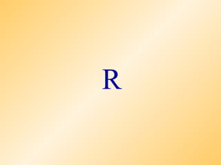 R
 