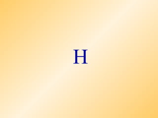 H
 