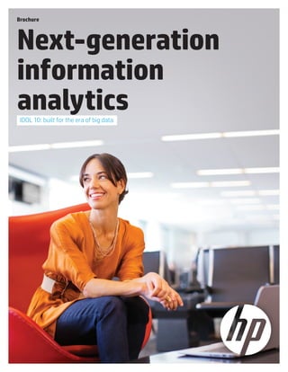 Brochure
Next-generation
information
analyticsIDOL 10: built for the era of big data
 