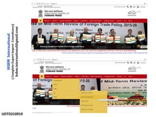 HSBM
International
(
Complete
Export
Import
Consultancy)
hsbm.international@gmail.com
UDTD210919
 