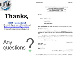 HSBM International
( Complete Export Import Consultancy)
hsbm.international@gmail.com
www.hsbmeximconsultant.com
Thanks,
 