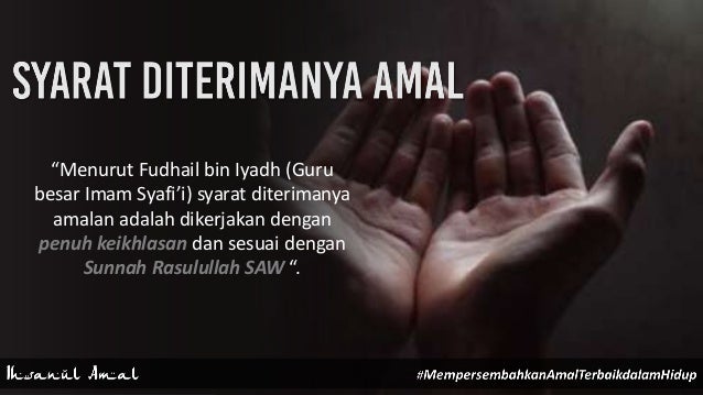 Sebutkan 3 Syarat Diterimanya Amal Saleh Coba Sebutkan