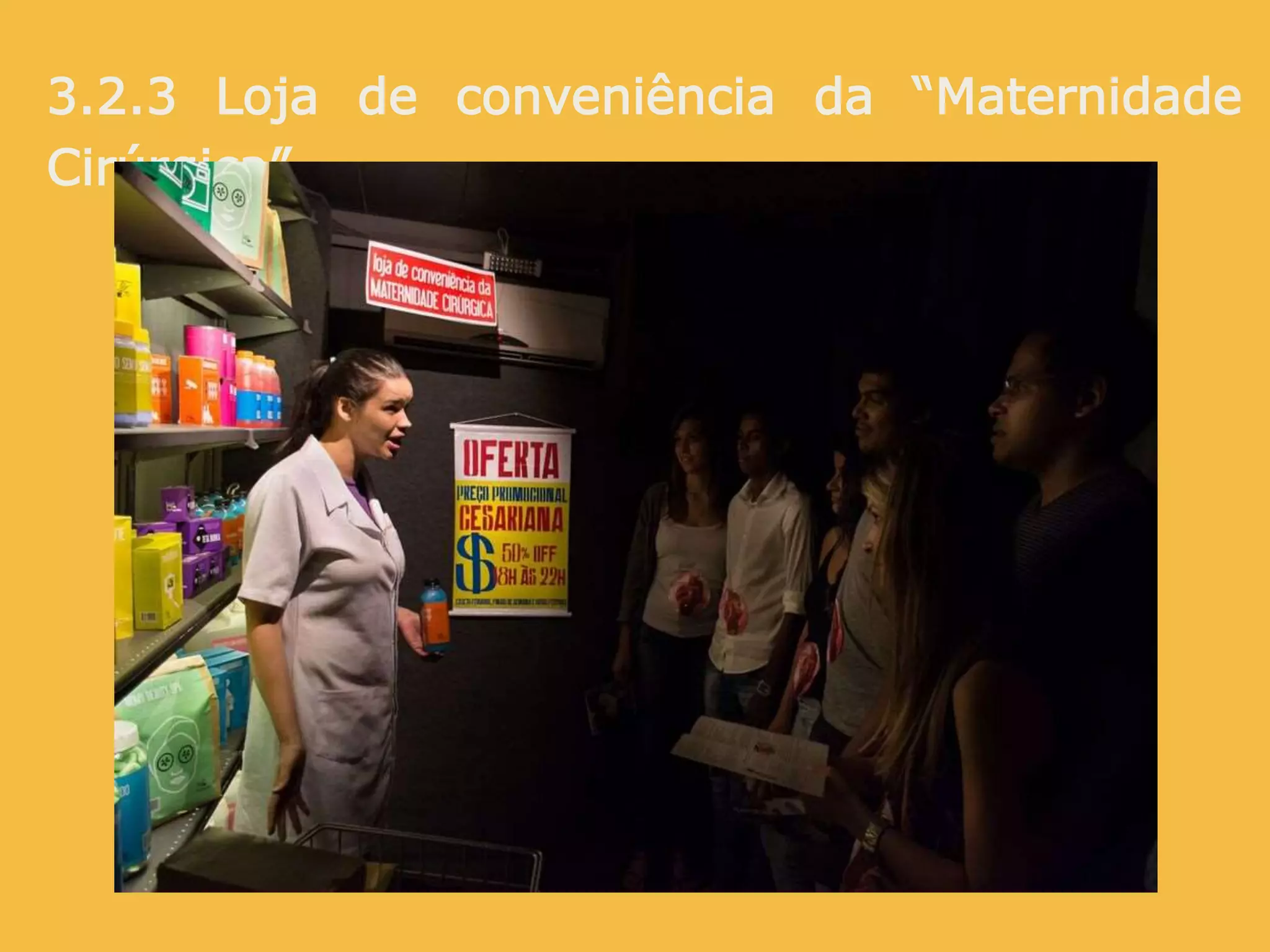 3.2.3 Loja de conveniência da “Maternidade
Cirúrgica”
 