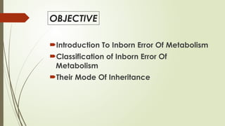 6 Inborn Error 1)INBORN ERROR OF METABOLISM( sadikshya ).pptx