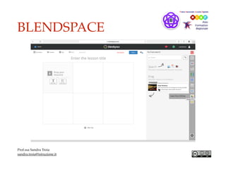 BLENDSPACE
Prof.ssa Sandra Troia
sandra.troia@istruzione.it
 