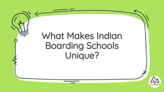 What Makes Indian
Boarding Schools
Unique?
 