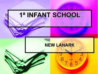 1ª INFANT SCHOOL



      NEW LANARK
 