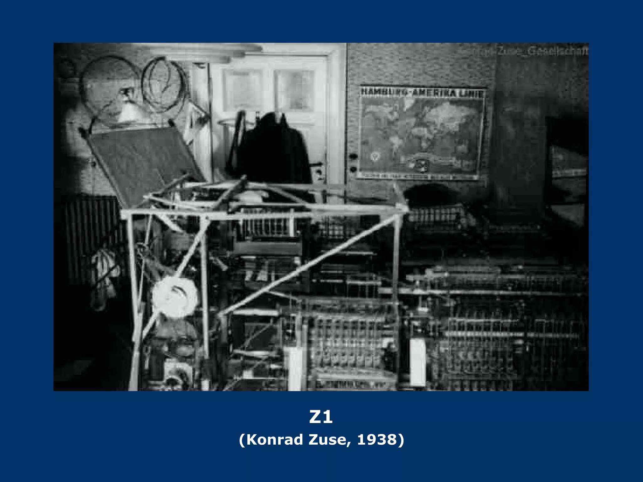 Z1 (Konrad Zuse, 1938) 