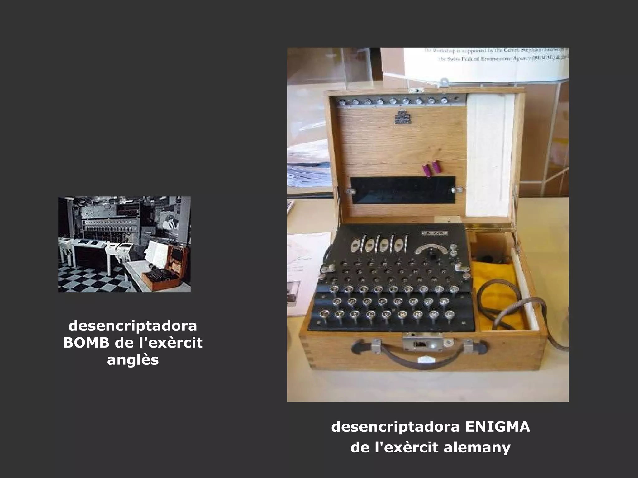 desencriptadora ENIGMA de l'exèrcit alemany desencriptadora BOMB de l'exèrcit anglès 