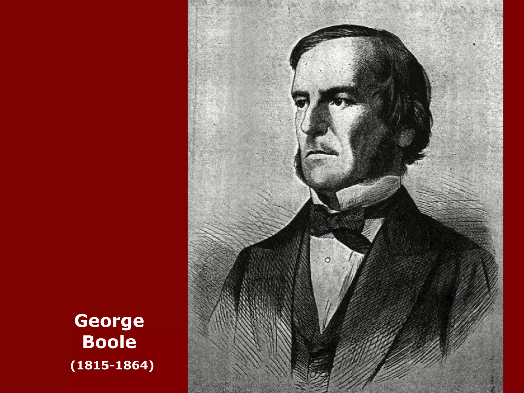 George Boole   (1815-1864) 