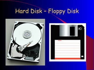 Hard Disk – Floppy Disk 