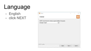 Language
- English
- click NEXT
 