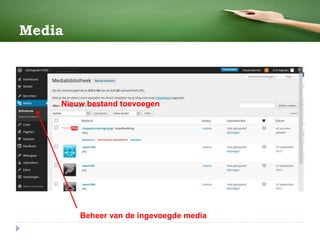 Media
Nieuw bestand toevoegen
Beheer van de ingevoegde media
 