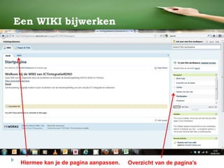 Een WIKI bijwerken
Hiermee kan je de pagina aanpassen. Overzicht van de pagina’s
 