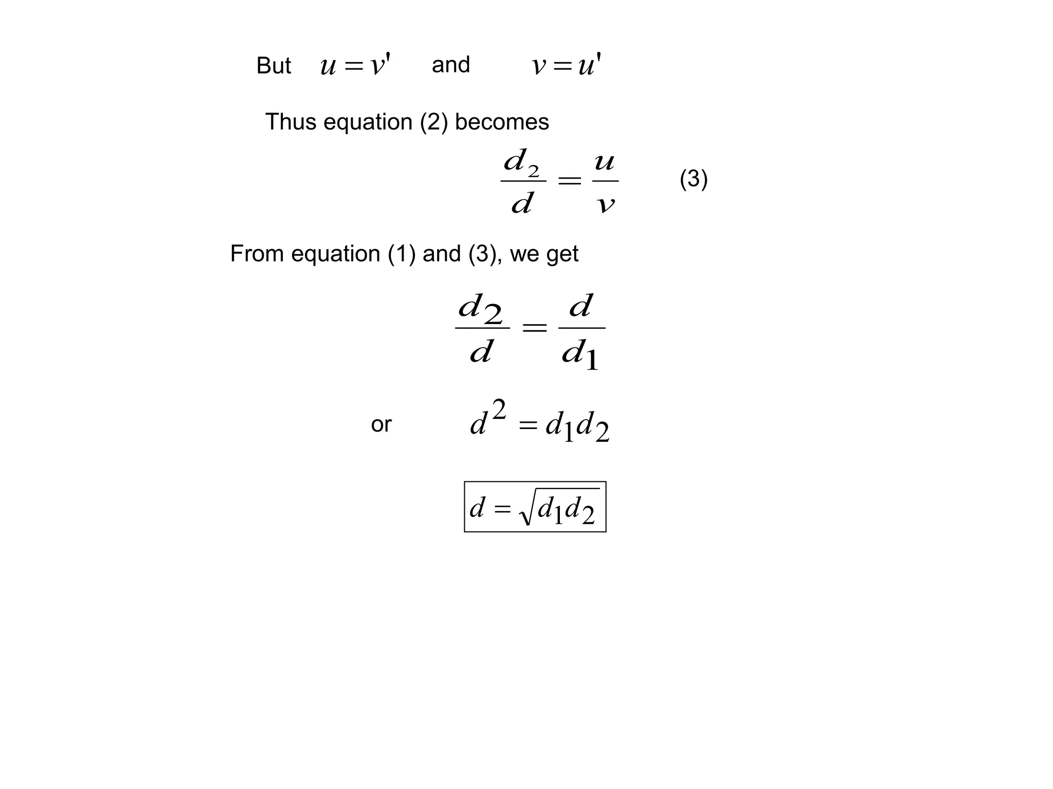 1
2
d
d
d
d

21
2 ddd 
21ddd 
From equation (1) and (3), we get
or
But 'vu  and 'uv 
Thus equation (2) becomes
v
u
d
d
2
(3)
 