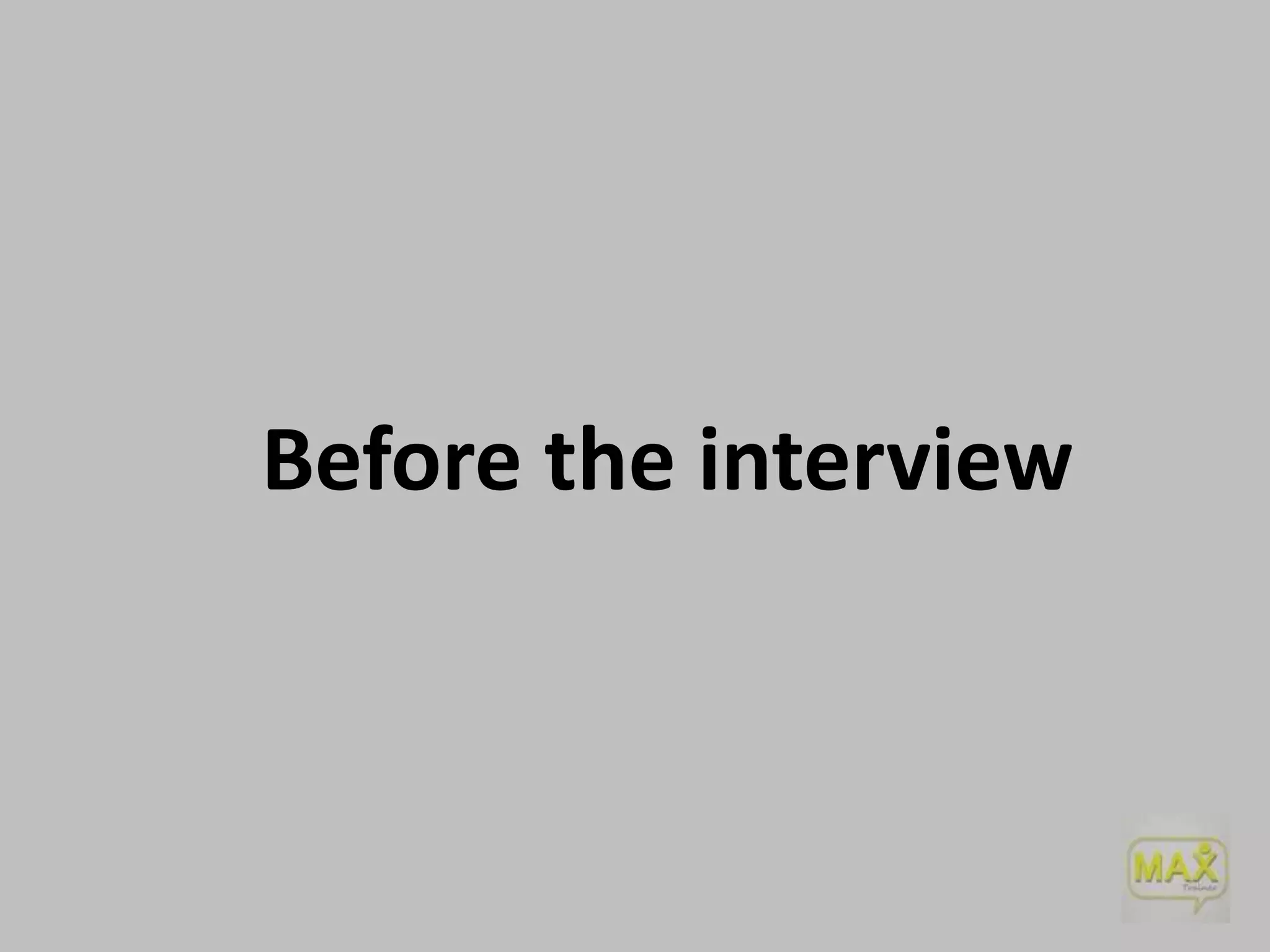 Before the interview

 