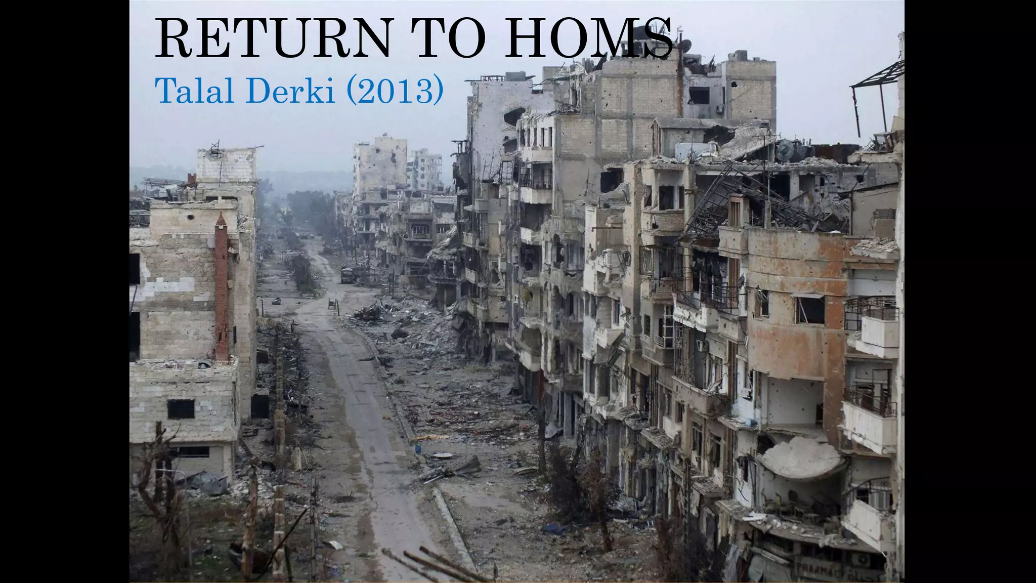 RETURN TO HOMS
Talal Derki (2013)
 