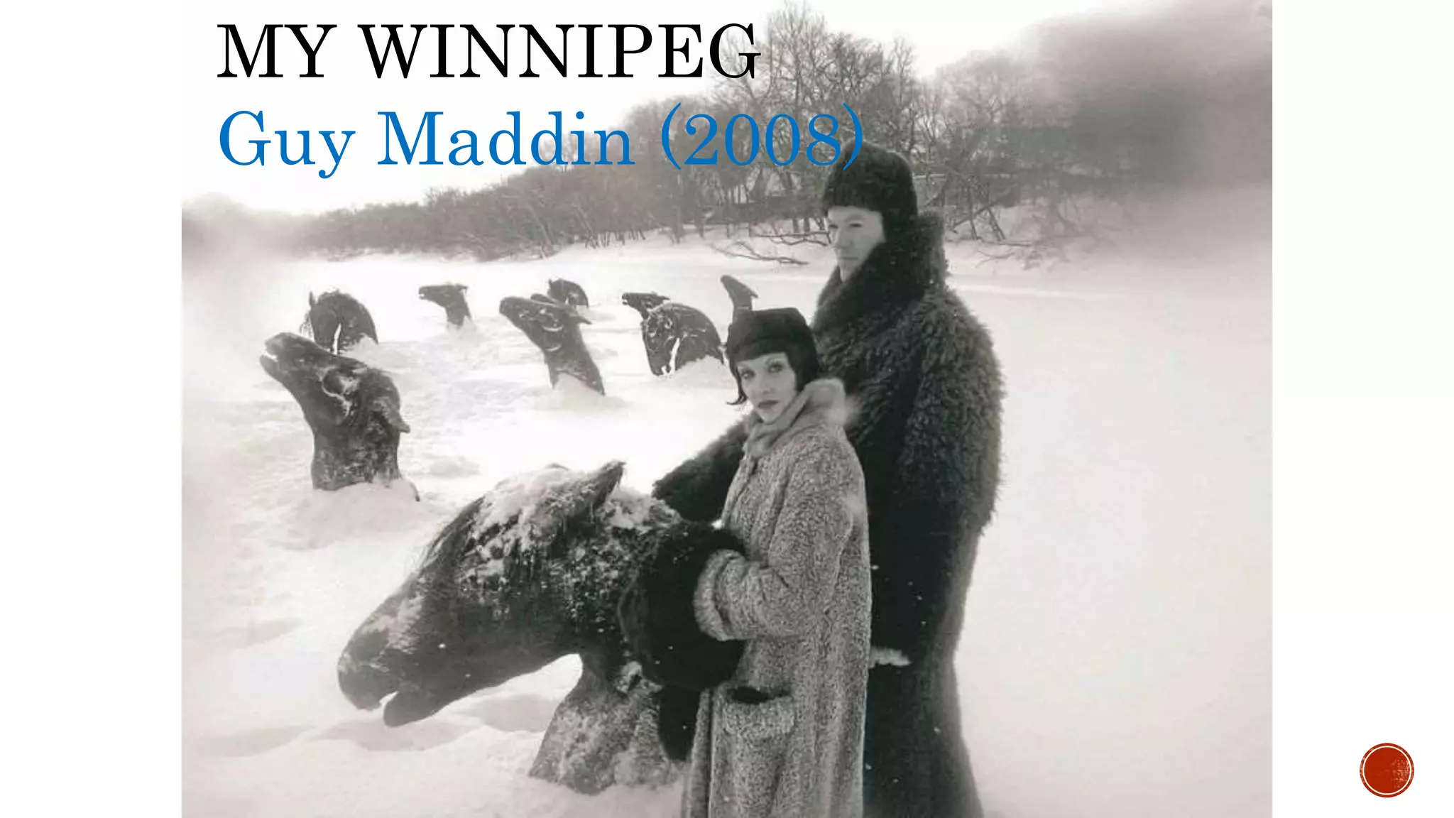 MY WINNIPEG
Guy Maddin (2008)
 