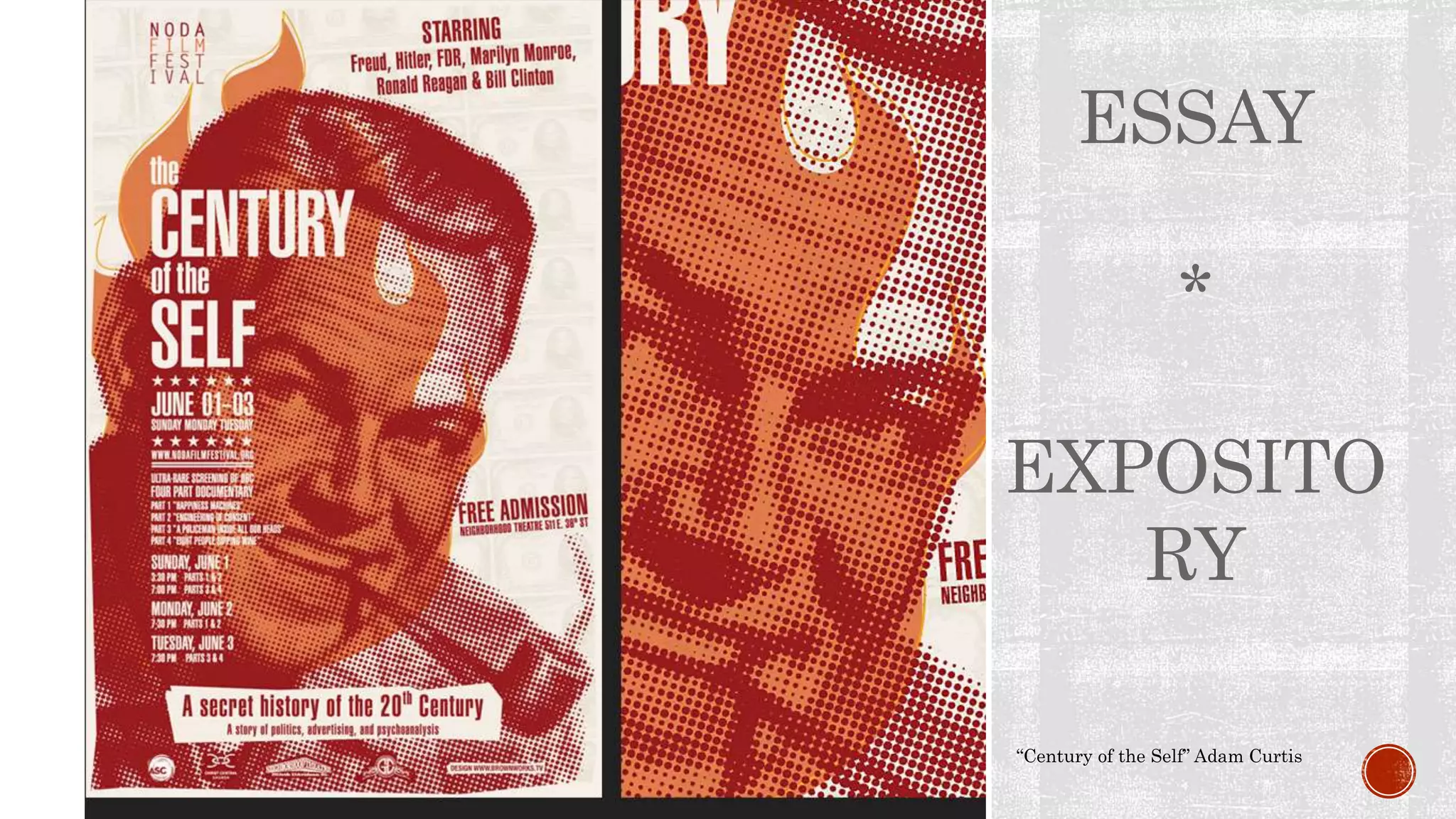 “Century of the Self” Adam Curtis
ESSAY
*
EXPOSITO
RY
 