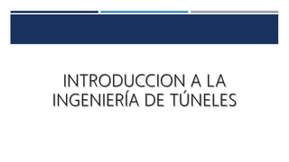 INTRODUCCIÓN
La construcción de túneles es una disciplina altamente
especializada que exige la aplicación de métodos y sis...