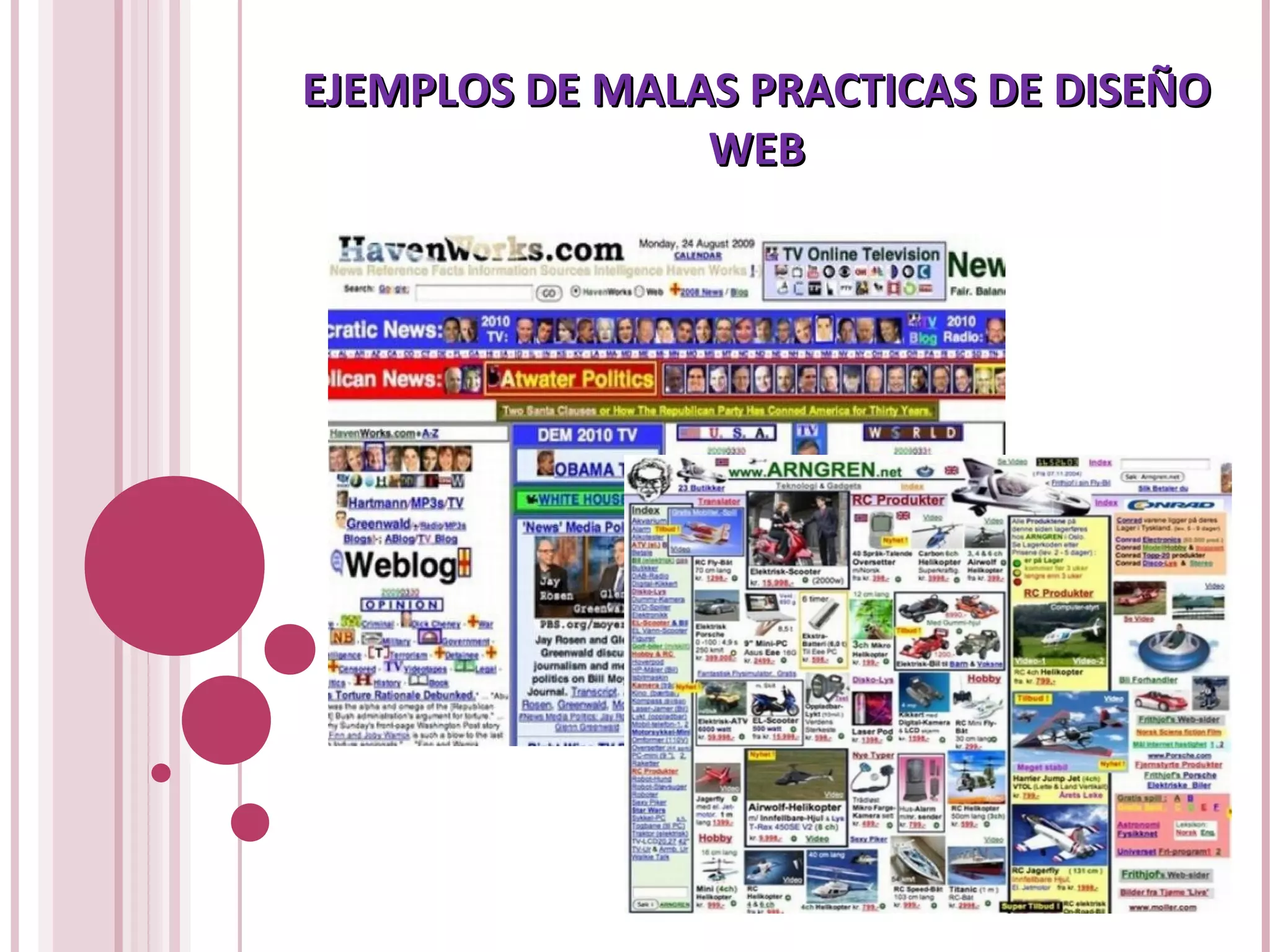 EJEMPLOS DE MALAS PRACTICAS DE DISEÑOEJEMPLOS DE MALAS PRACTICAS DE DISEÑO
WEBWEB
 