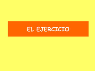 EL EJERCICIO
 