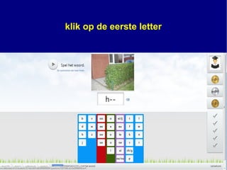 klik op de eerste letter
 