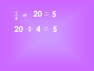 1
4
    of   20   5
20       4    5
 