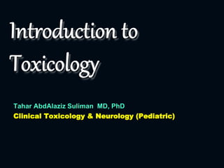 Tahar AbdAlaziz Suliman MD, PhD
Clinical Toxicology & Neurology (Pediatric)
 