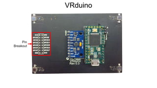 VRduino
Pin
Breakout
 