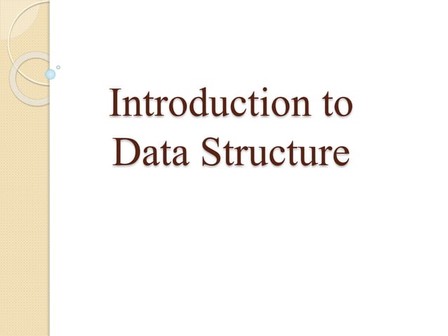 Introduction to data structure ppt | PPTX