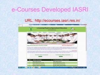 e-Courses Developed IASRI
URL: http://ecourses.iasri.res.in/
 