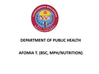 DEPARTMENT OF PUBLIC HEALTH
AFOMIA T. (BSC, MPH/NUTRITION)
 