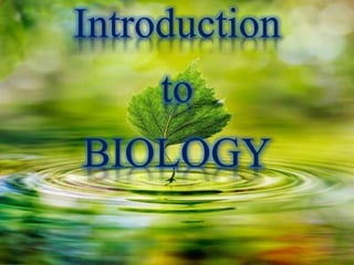 Introduction
to
BIOLOGY
 