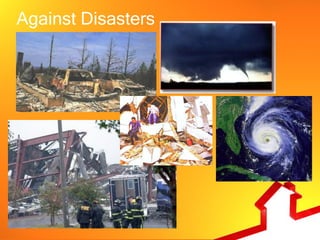 Against Disasters
 