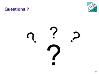 23
Questions ?
?
?
 