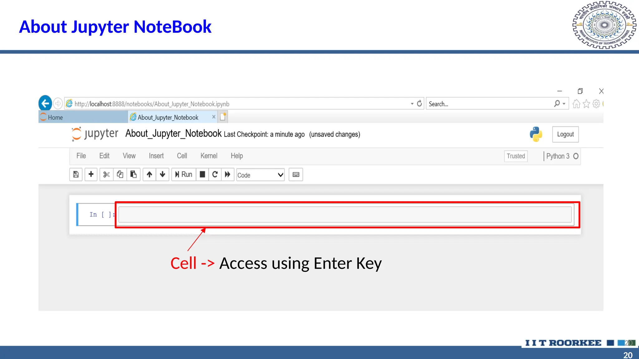 20 20 About Jupyter NoteBook 20 Cell -> Access using Enter Key 