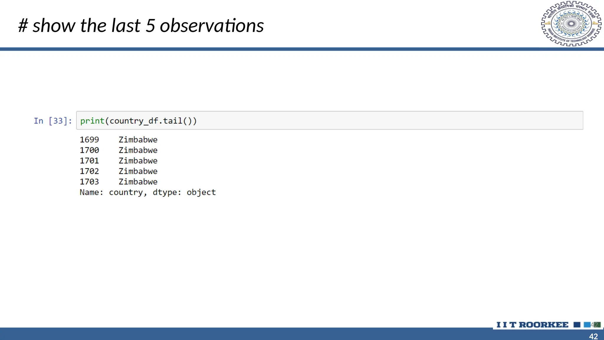 42 42 # show the last 5 observations 42 