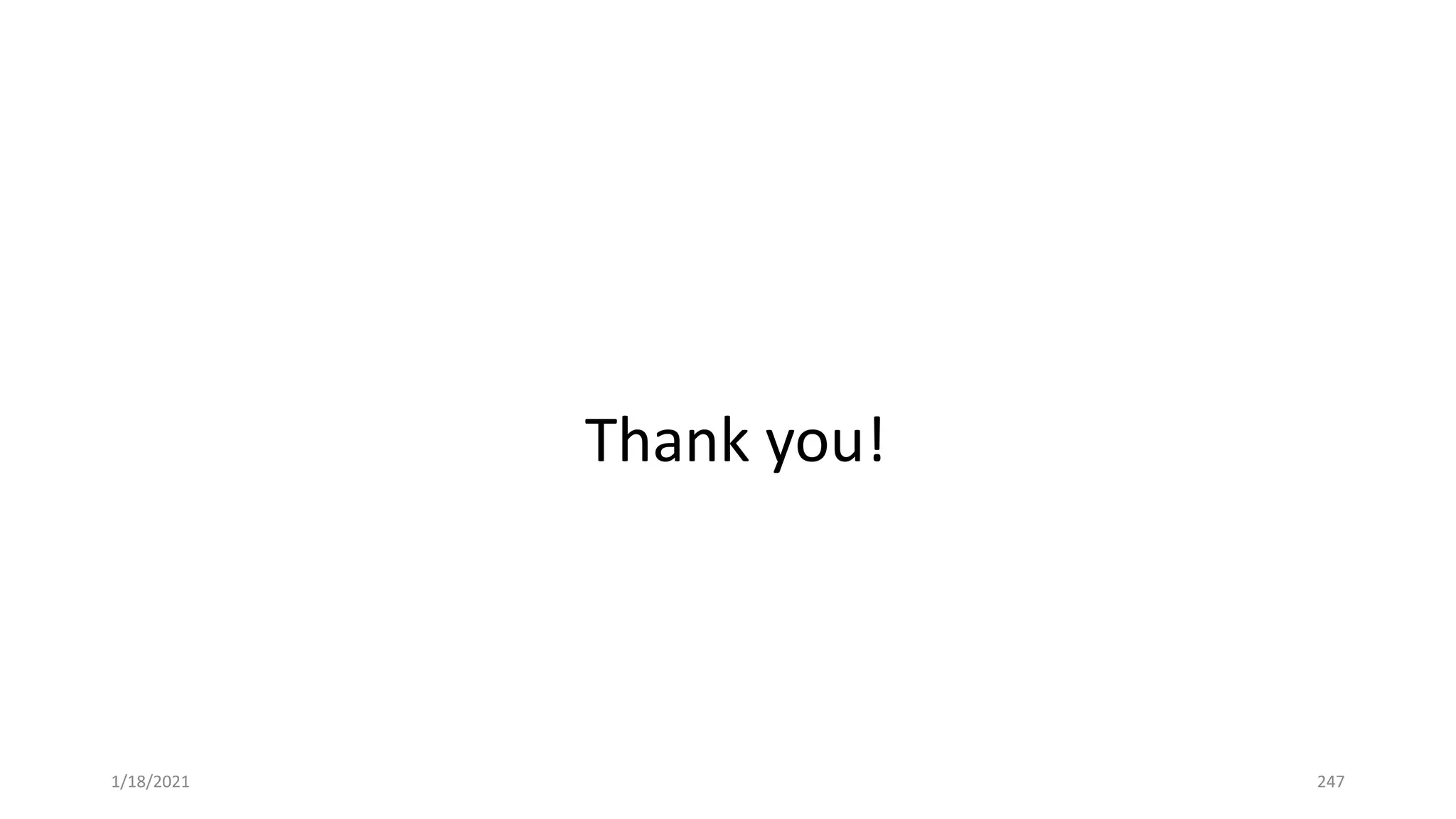 Thank you!
247
1/18/2021
 