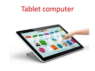 Tablet computer
 