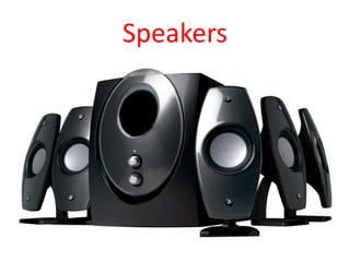 Speakers
 