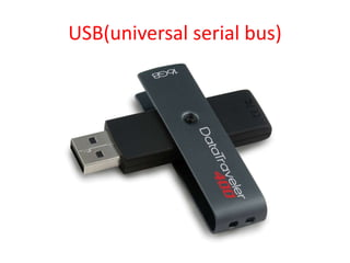 USB(universal serial bus)
 